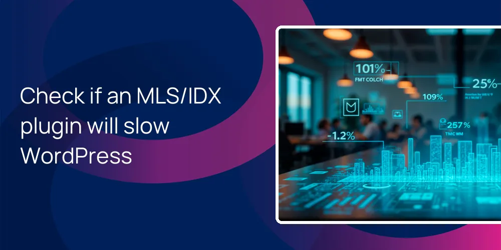 assess-mls-idx-plugin-speed-wordpress Check if an MLS/IDX plugin will slow WordPress