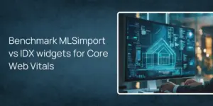 Benchmark MLSimport vs IDX widgets for Core Web Vitals