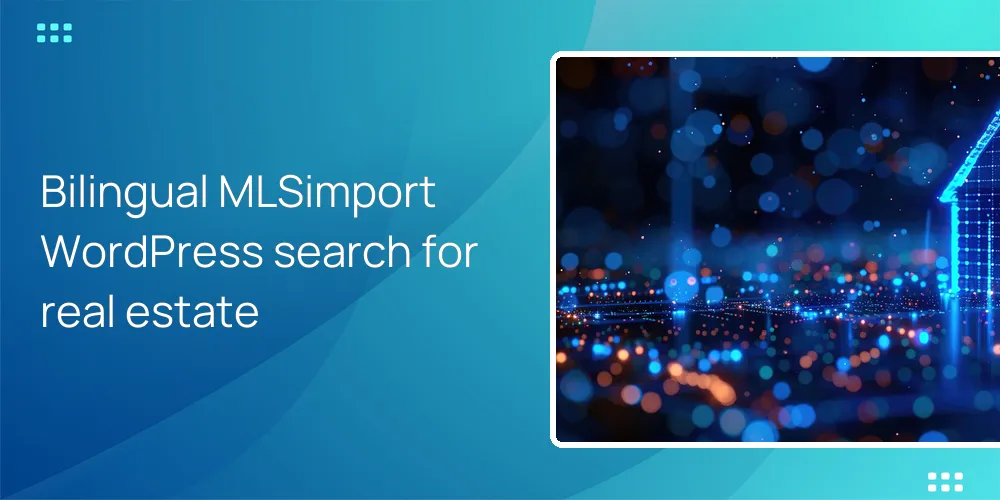 Bilingual MLSimport WordPress search for real estate