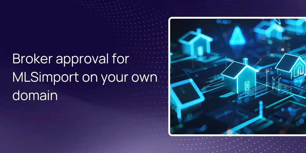 broker-franchise-approval-mlsimport-independent-domain Broker approval for MLSimport on your own domain