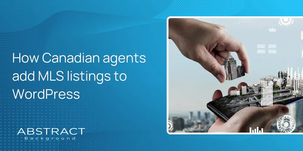 How Canadian agents add MLS listings to WordPress