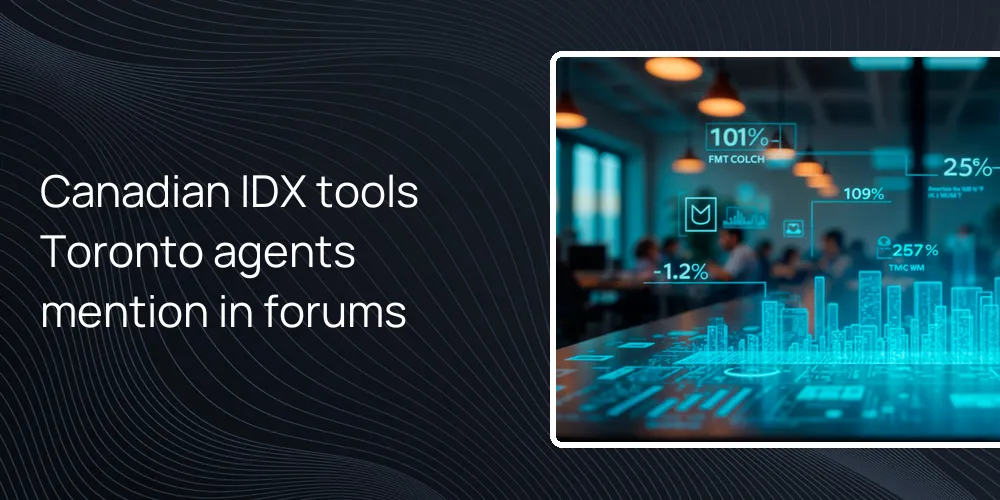 Canadian IDX tools Toronto agents mention in forums
