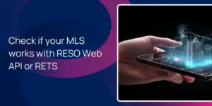 Check if your MLS works with RESO Web API or RETS