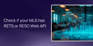 Check if your MLS has RETS or RESO Web API