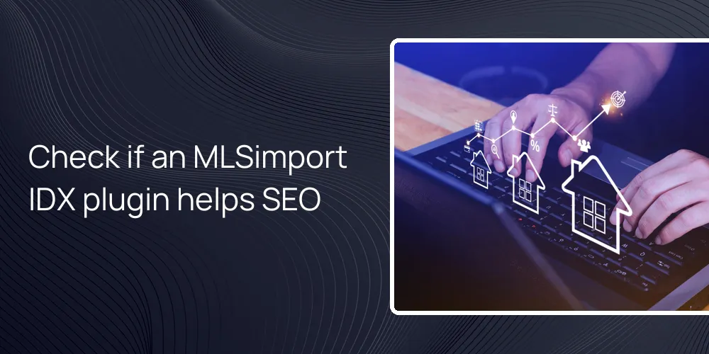 Check if an MLSimport IDX plugin helps SEO