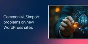 Common MLSimport problems on new WordPress sites