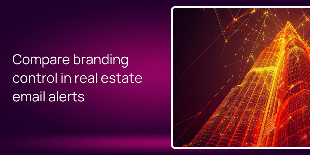 Compare branding control in real estate email alerts
