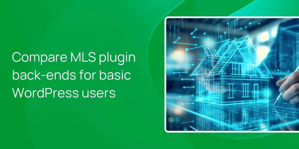 Compare MLS plugin back-ends for basic WordPress users