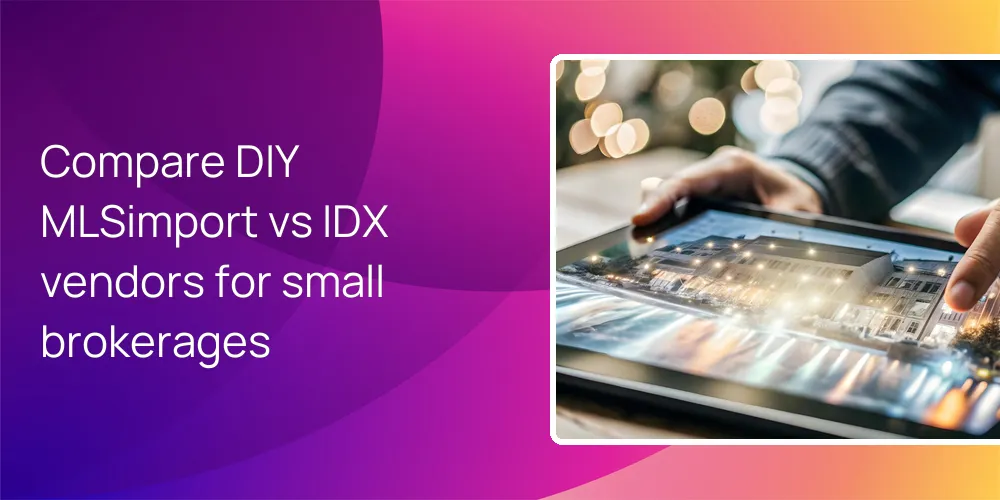 Compare DIY MLSimport vs IDX vendors for small brokerages