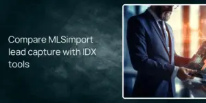 Compare MLSimport lead capture with IDX tools