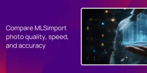 Compare MLSimport photo quality, speed, and accuracy