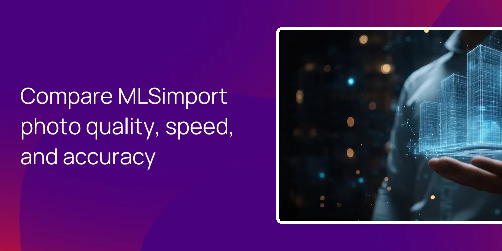 Compare MLSimport photo quality, speed, and accuracy
