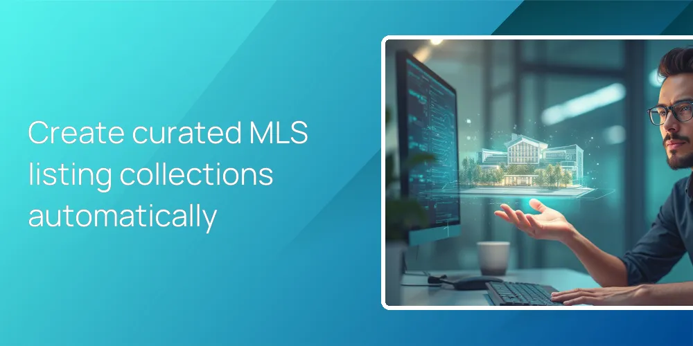 Create curated MLS listing collections automatically