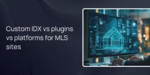 Custom IDX vs plugins vs platforms for MLS sites