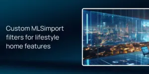 Custom MLSimport filters for lifestyle home features