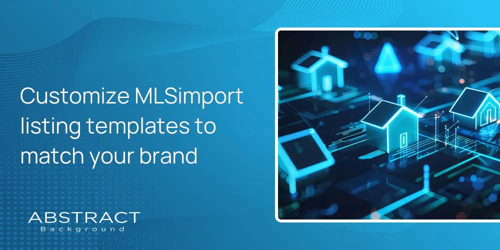 Customize MLSimport listing templates to match your brand