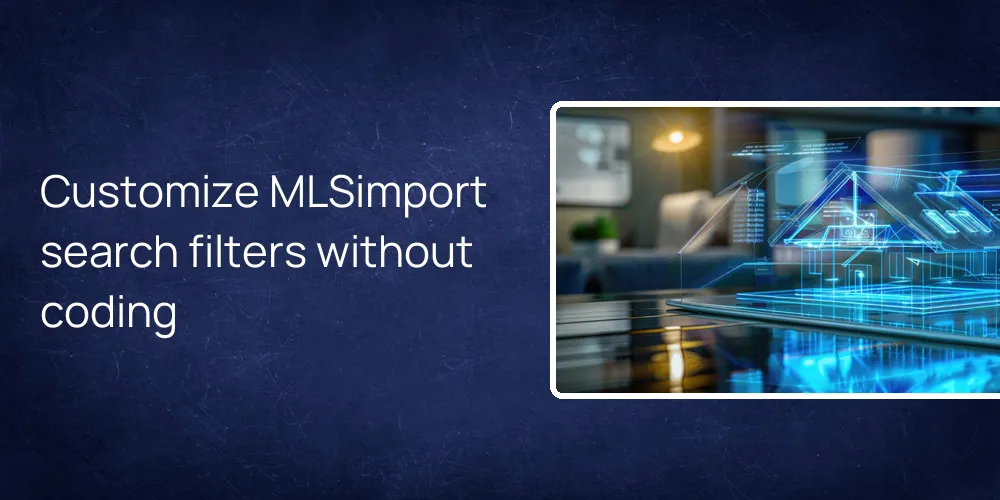 Customize MLSimport search filters without coding