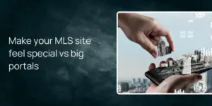 Make your MLS site feel special vs big portals