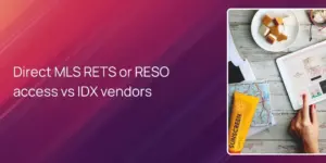 Direct MLS RETS or RESO access vs IDX vendors