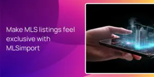 Make MLS listings feel exclusive with MLSimport