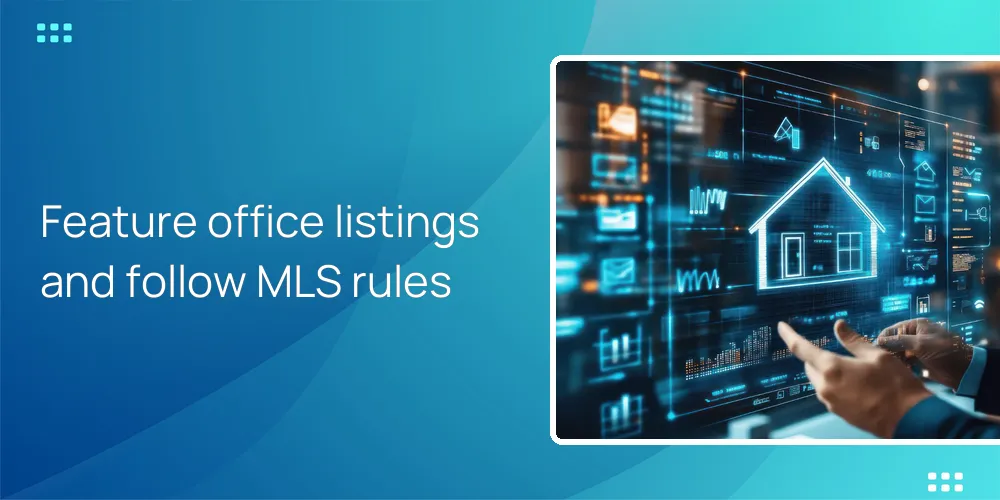 Feature office listings and follow MLS rules