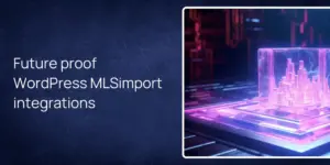 Future proof WordPress MLSimport integrations