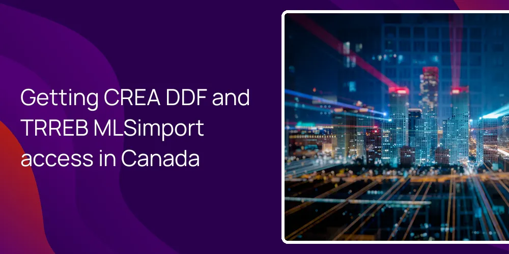 Getting CREA DDF and TRREB MLSimport access in Canada