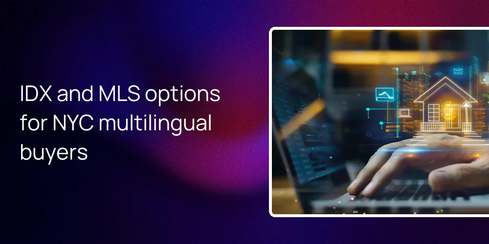IDX and MLS options for NYC multilingual buyers
