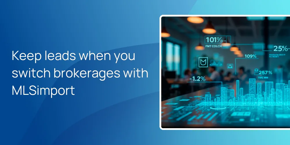 Keep leads when you switch brokerages with MLSimport