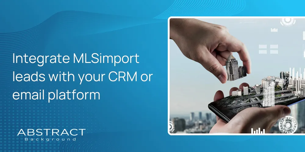 integrate-mlsimport-leads-crm-email-platforms Integrate MLSimport leads with your CRM or email platform