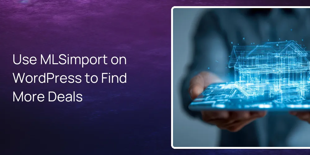 Use MLSimport on WordPress to Find More Deals