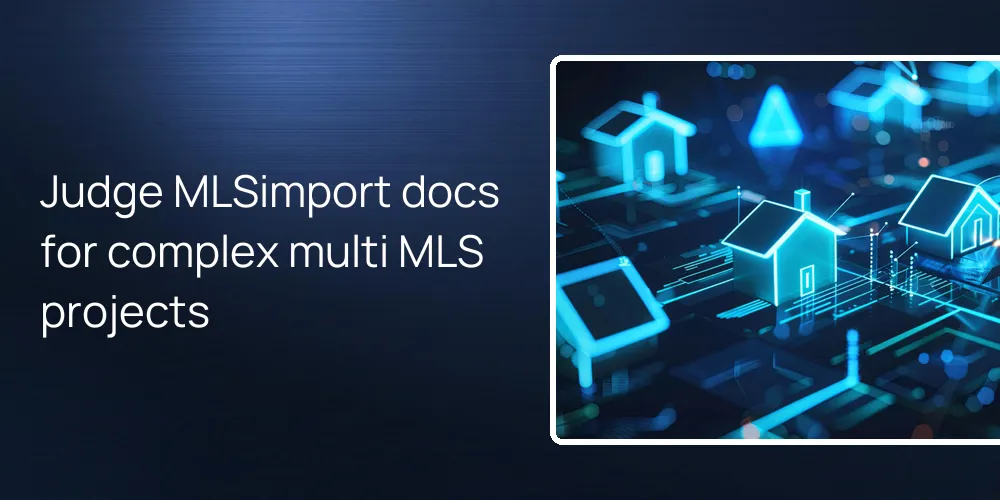 Judge MLSimport docs for complex multi MLS projects