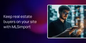 Keep real estate buyers on your site with MLSimport