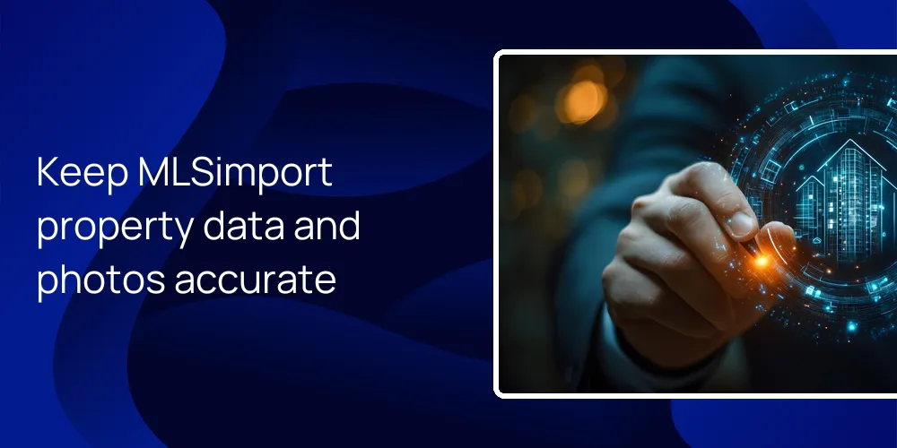 Keep MLSimport property data and photos accurate