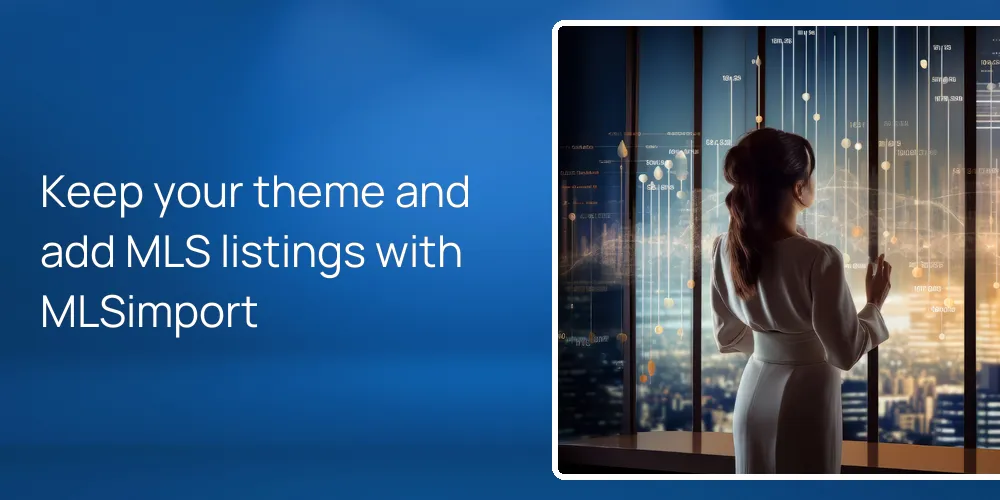 Keep your theme and add MLS listings with MLSimport