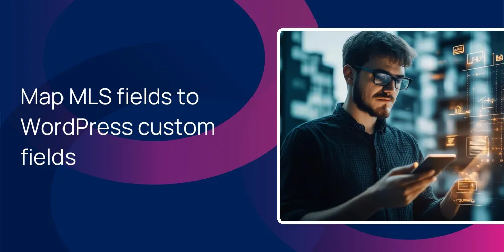 Map MLS fields to WordPress custom fields