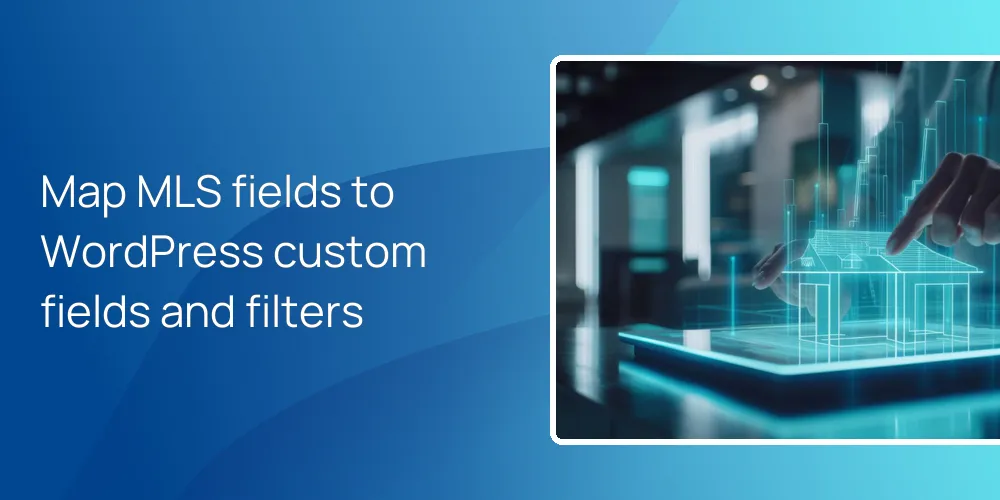 Map MLS fields to WordPress custom fields and filters