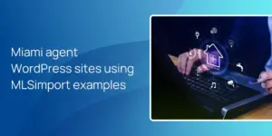 Miami agent WordPress sites using MLSimport examples