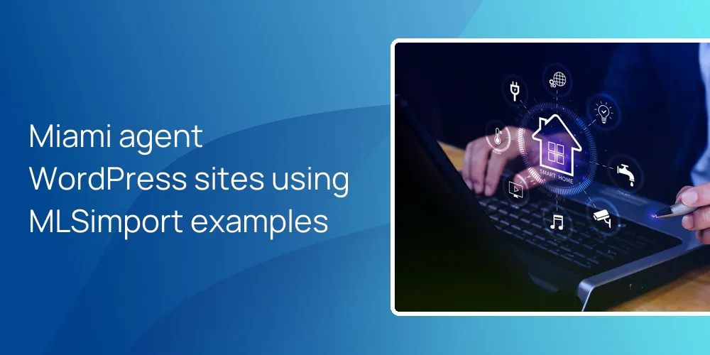 Miami agent WordPress sites using MLSimport examples