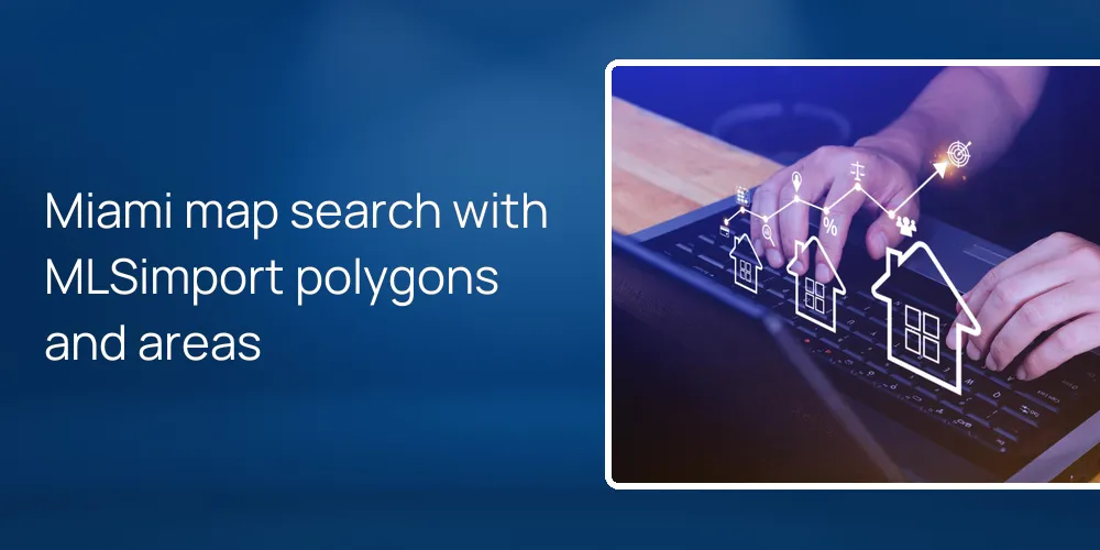 Miami map search with MLSimport polygons and areas