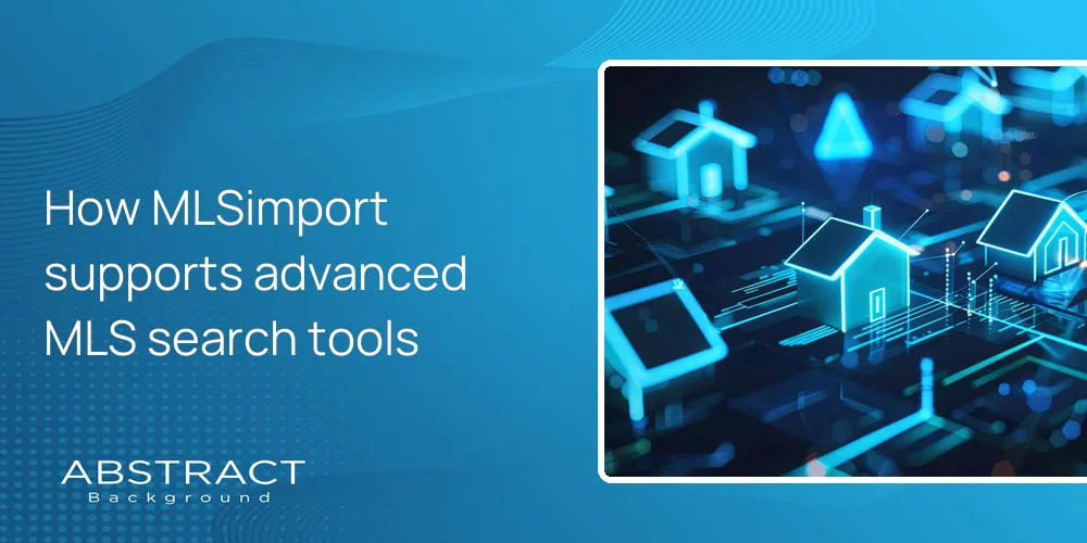 How MLSimport supports advanced MLS search tools