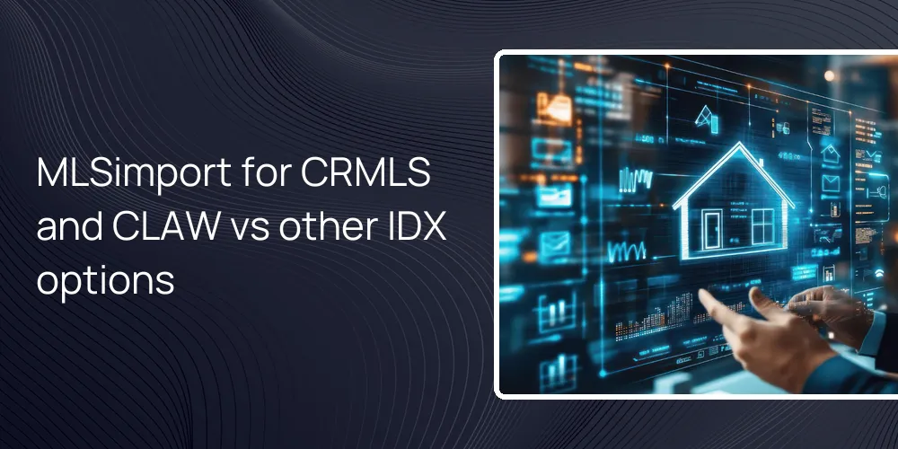 mlsimport-california-crmls-claw-idx-comparison MLSimport for CRMLS and CLAW vs other IDX options