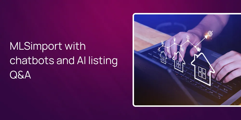 mlsimport-chatbots-ai-listing-questions MLSimport with chatbots and AI listing Q&A