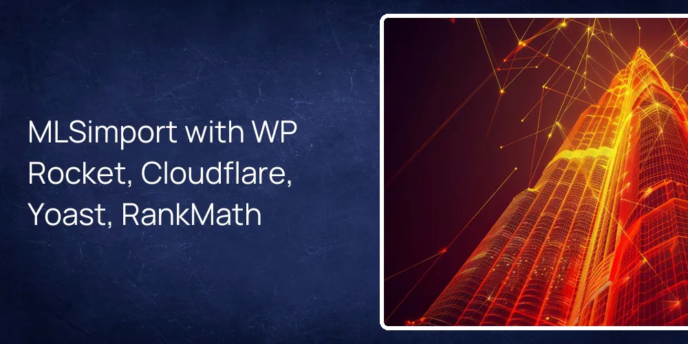 MLSimport with WP Rocket, Cloudflare, Yoast, RankMath