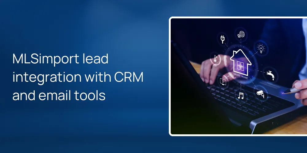 MLSimport lead integration with CRM and email tools