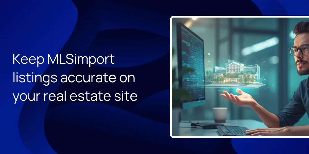 Keep MLSimport listings accurate on your real estate site