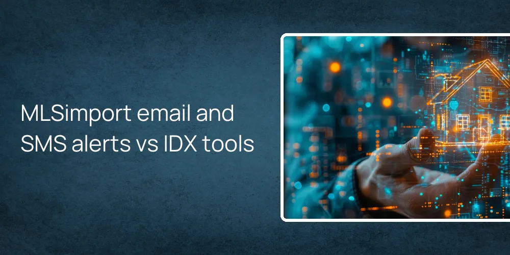 MLSimport email and SMS alerts vs IDX tools