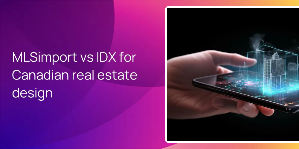 MLSimport vs IDX for Canadian real estate design