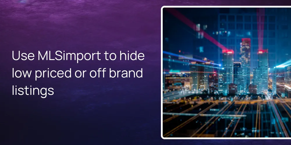 mlsimport-hide-low-priced-off-brand-listings Use MLSimport to hide low priced or off brand listings