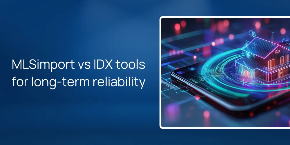 MLSimport vs IDX tools for long-term reliability